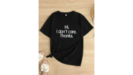 Kadın T-Shirt Hi I don't care. Thanks. Baskılı Bisiklet yaka Tişört - Siyah Kadın T-Shirt Hi I don't care. Thanks. Baskılı Bisiklet yaka Tişört - Siyah